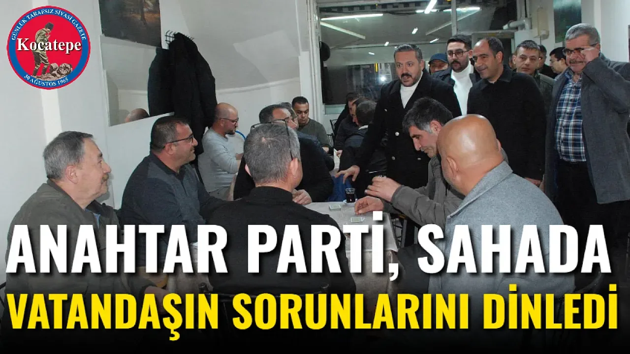 Anahtar Parti, Çay ve Sultandağı'nda Vatandaşlarla Buluştu