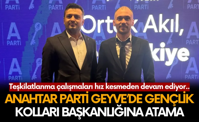 Anahtar Parti Geyve'de Gençlik Kolları Ataması
