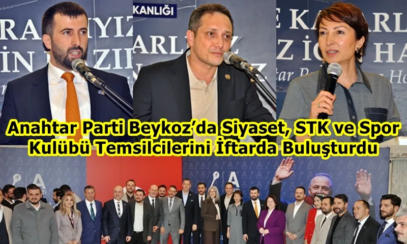 Anahtar Parti İftar Programında Siyasi ve STK Temsilcileri Buluştu