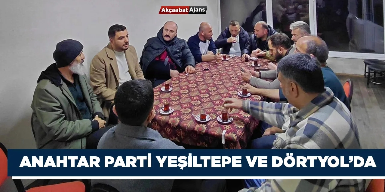 Anahtar Parti'den Yeşiltepe ve Dörtyol'a Ramazan Ziyareti