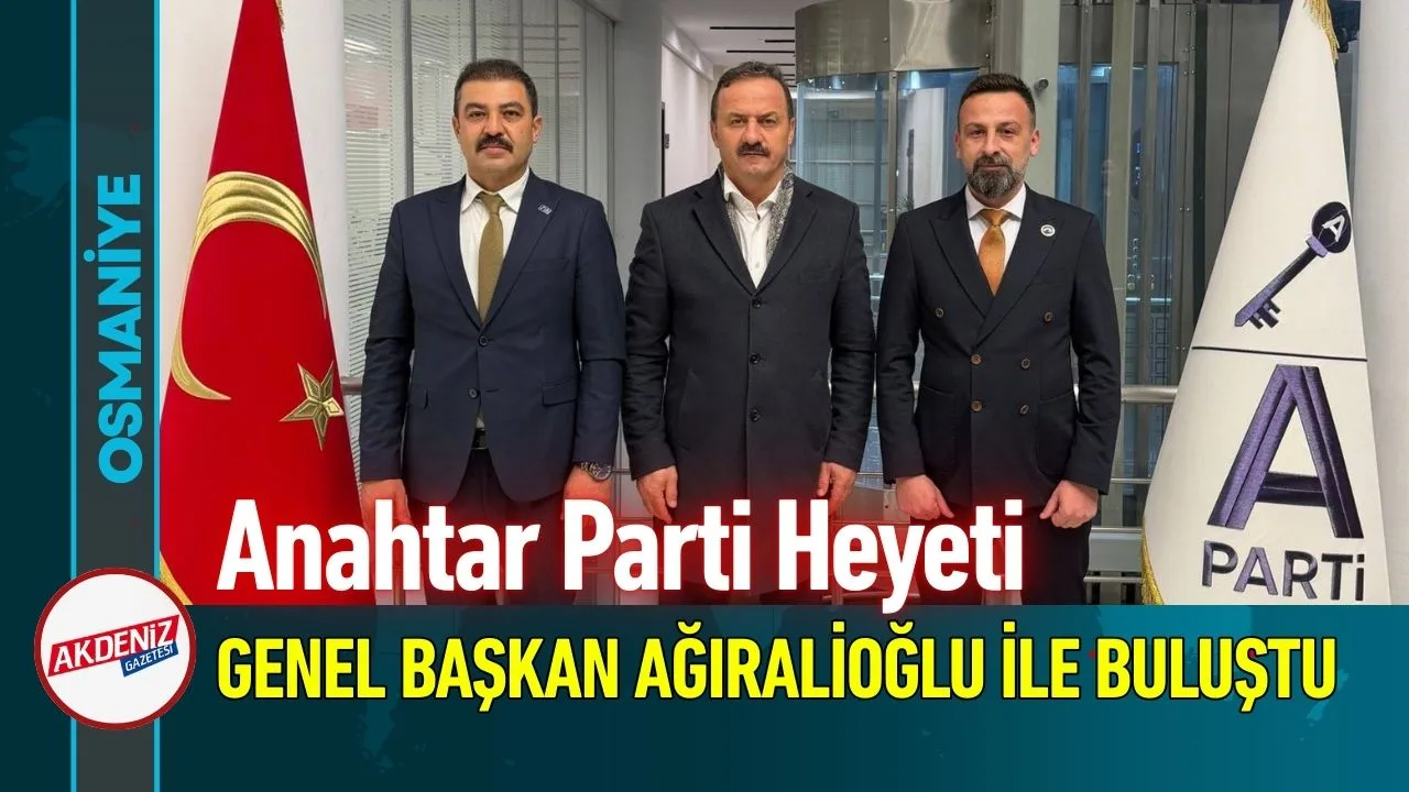 Osmaniye Anahtar Parti Heyeti Genel Merkezde
